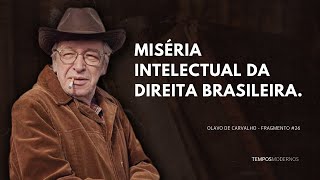 Olavo de Carvalho sobre a miséria intelectual da direita brasileira [upl. by Joed]