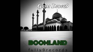 Grim Dawg9  Boomland Official Audio [upl. by Katinka]