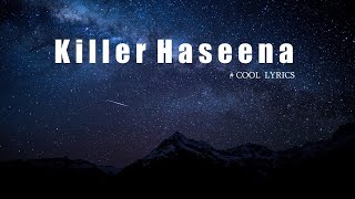 Killer Haseena Lyrics Video Arjun Kanungo Tulsi Kumar  AK vs TK  Vayu Diksha C  Bhushan Kumar [upl. by Aihsenor]