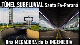 EL TÚNEL SUBFLUVIAL Santa Fe  Paraná INGENIERÍA ARGENTINA [upl. by Buffy948]