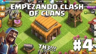 Por Fin Subimos a TH3  Primeros Pasos 4  EMPEZANDO CLASH OF CLANS [upl. by Liew]