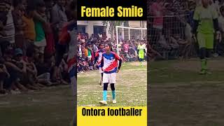 viralvideo Ontora Female footballer nishi beautifulworldNo1 [upl. by Leumas]