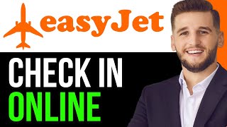 NEWHOW TO CHECK IN ONLINE ON EASYJET APP IN 2024FULL GUIDE [upl. by Leizar718]