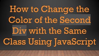 How to Change the Color of the Second Div with the Same Class Using JavaScript [upl. by Nyrmac269]