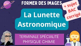 La Lunette Astronomique  Sujet Bac Corrigé  Terminale Spécialité Physique Chimie [upl. by Sanborn]