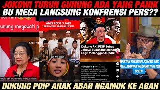 PANIK KAN PAK JOKOWI TURUN GUNUNGBU MEGAWATI LANGSUNG KONFRENSI PERSANAK ABAH NGAMUK KE ANIS [upl. by Donelle]