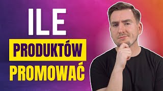 Promować 1 czy wiele produktów w afiliacji Poradnik promowania linków afiliacyjnych [upl. by Nalyorf]