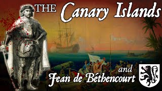 The Kingdom of the Canary Islands and the Bethencurian Conquest [upl. by Afra993]