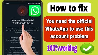 how to fix you need the official whatsapp to use this account problem fix gb whatsappWhatsApp [upl. by Nera657]