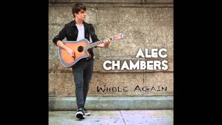 Alec Chambers Whole Again Audio  Alec Chambers [upl. by Akeit283]