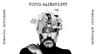 Rufus Wainwright  Peaceful Afternoon Official Audio [upl. by Akeirahs]