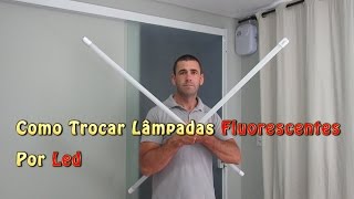 Como Trocar lampadas Fluorescentes por Led [upl. by Htebasil]