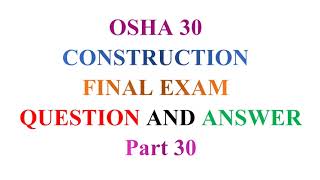 OSHA 30 Construction Final Exam Question and Answer Part 30 [upl. by Eseekram]