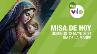 Misa de hoy Día de la Madre ⛪ Domingo 12 Mayo de 2024 TeleVID MisaDeHoy Misa [upl. by Kippie]