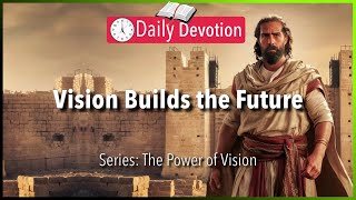 November 15 Nehemiah 13  Vision Builds the Future  365 Daily Devotions [upl. by Neda860]