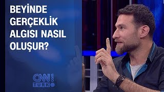 Beyinde gerçeklik algısı nasıl oluşur [upl. by Ayahc]