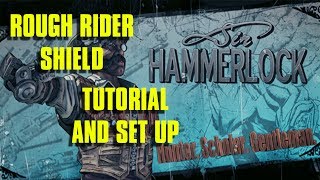 Borderlands 2 Rough Rider Shield Tutorial and Set Up [upl. by Dnar]