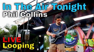 Phil Collins  In The Air Tonight cover  LIVE Guitar Loop Solo Performance  Boss RC600 [upl. by Obau]