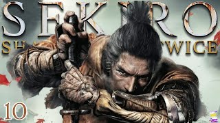 Sekiro Shadows Die Twice  Let’s Play  Part 10 [upl. by Anay]