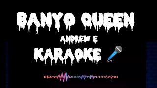 BANYO QUEEN Andrew E Karaoke 🎤 [upl. by Ayrotal]