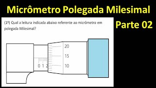 Leitura Micrômetro Polegada Milesimal  Parte 02 [upl. by Nnairac]