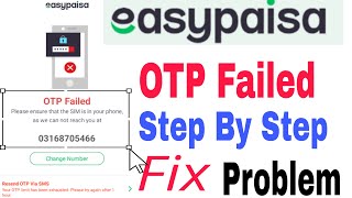 Easypaisa OTP Failed  Please ensure that the SIM is in your phoneas we can not reach you at [upl. by Obidiah]