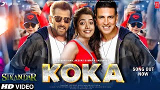 Koka Song  Sikandar Movie  Salman Khan  Akshay kumar  Rashmika Mandanna  Sikandar Trailer [upl. by Aetnahs]