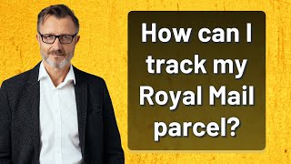 How can I track my Royal Mail parcel [upl. by Yuri]