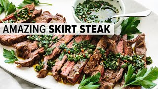 SKIRT STEAK with CHIMICHURRI  the best steak recipe for summertime grilling [upl. by Cinelli813]