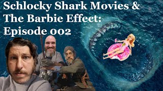 Schlocky Shark Movies amp The Barbie Effect Episode 002 [upl. by Chilcote]