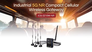 Industrial 5G NR Compact Cellular Wireless Gateway ICG2210WNR – For Critical 5G Networks [upl. by Nomzaj]