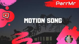 Motion Song [upl. by Eglantine102]