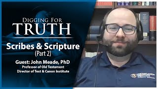 Scribes and Scripture Part Two Digging For Truth Episode 197 [upl. by Hakceber667]