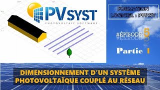 FORMATION PVSYST  EPISODE 5 PARTIE1  DIMENSIONNEMENT D’UN SYSTÈME PHOTOVOLTAÏQUE COUPLÉ AU RÉSEAU [upl. by Anaihsat]