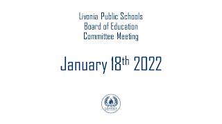 Livonia Public Schools Committee Meeting January 18 2022 [upl. by Lechar358]