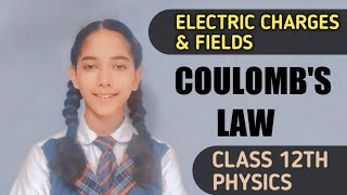 COULOMBS LAWclass 12th physicselectric charges and fields12thboardsphysicsclass12thpreetimali [upl. by Hannala364]