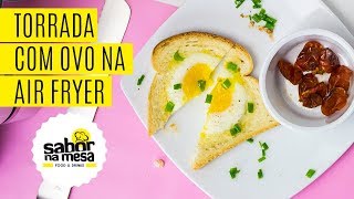 Receita de Torrada Americana Com Ovo Frito no Meio na Air Fryer  Fritadeira Elétrica sem Óleo [upl. by Darrey]