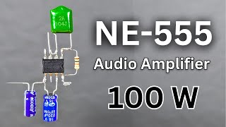 DIY Powerful Ultra Bass Audio Amplifier using quotNE 555quot IC [upl. by Kramer]