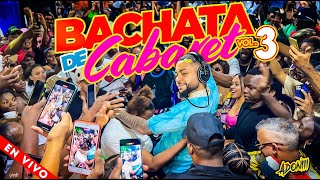 BACHATA DE CABARET VOL 3 🥃DESDE LOS CARRANDALES 🇩🇴 MEZCLANDO EN VIVO DJ ADONI [upl. by Charry727]