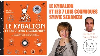 La philosophie du Kybalion expliquée par Sylvie Senanedj [upl. by Alexandro]