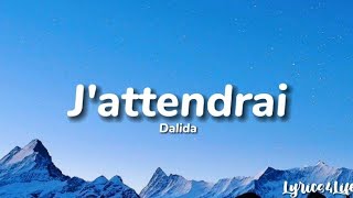 Dalida  Jattendrai Lyrics [upl. by Gniy767]