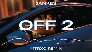 JANKES  OFF 2 MTRXO REMIX [upl. by Severen]