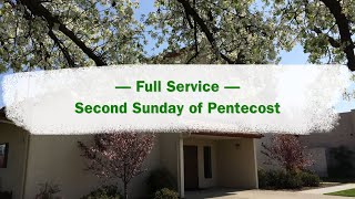 Second Sunday of Pentecost Full Service [upl. by Attegroeg]