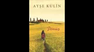 Ayşe Kulin  Dönüş [upl. by Casia985]