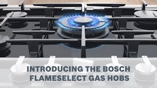 Introducing the Bosch FlameSelect Gas Hobs [upl. by Benzel]