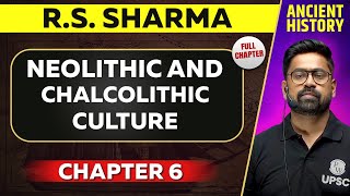 Neolithic And Chalcolithic Culture FULL CHAPTER  RS Sharma Chapter 6  UPSC Preparation [upl. by Sivart]