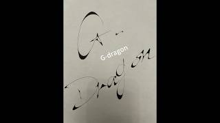 Chinese Calligraphy hand written Gdragon creativecalligraphy creative art creativesignature [upl. by Melisande]