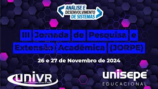 III Jornada de Pesq e Extensão JorPe do Curso Análise e Desenv de Sistemas da UNISEPE Dia 2611 [upl. by Ynad]