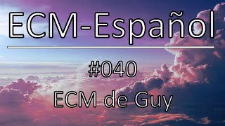 ECM español  040 ECM de Guy [upl. by Hnacogn]