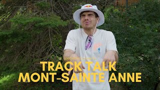 TRACK TALK  Pro Downhill Racers Describe the MontSainteAnne Track downhill [upl. by Diann808]